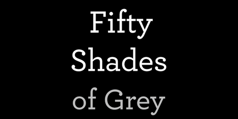 Fifty shades of grey